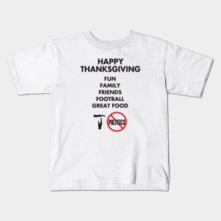 Thanksgiving, Fun, family, Friends, Football, Food, Politics Kids T-Shirt